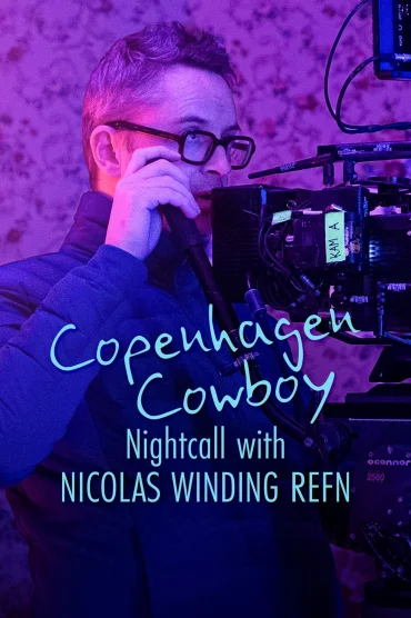 Copenhagen Cowboy: I neonlyset med Nicolas Winding Refn