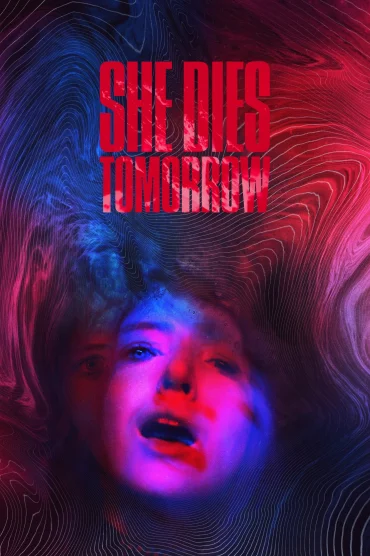 Hayatımın Son Günü - She Dies Tomorrow