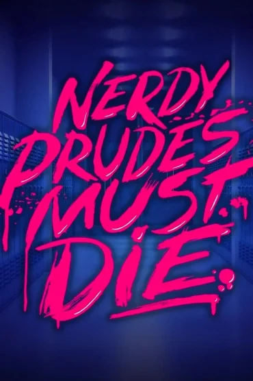 Nerdy Prudes Must Die