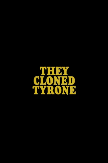 They Cloned Tyrone