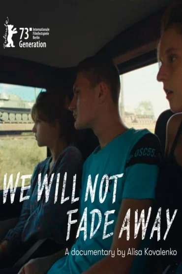 We Will Not Fade Away